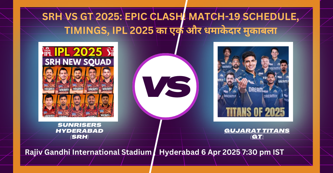 SRH vs GT 2025: Epic Clash! Match-19